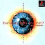 Curiosity kills the cat? Koukishin wa Neko o Korosuka
